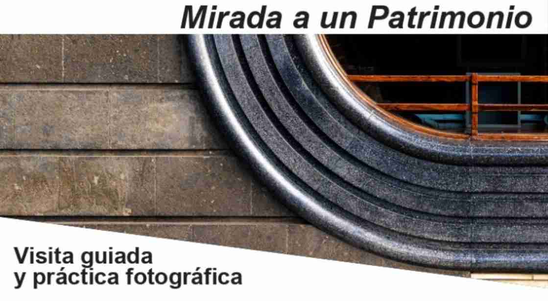 Visita guiada - Mirada a un Patrimonio