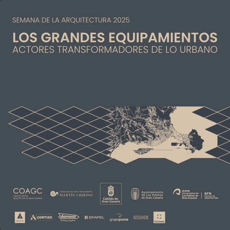 Jornadas - Semana de la Arquitectura "Los Grandes Equipamientos: actores transformadores de lo urbano" en Las Palmas de Gran Canaria. 