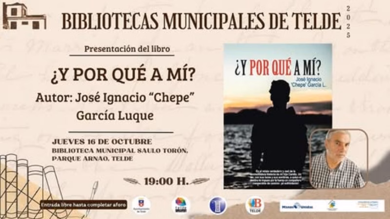 Presentación del Libro "¿Y por qué a mí?" de osé Ignacio “Chepe” García Luque en la Biblioteca Municipal Saulo Torón de Telde, Gran Canaria.