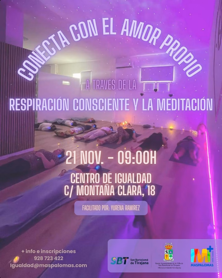 Taller "𝗖𝗼𝗻𝗲𝗰𝘁𝗮 𝗰𝗼𝗻 𝗲𝗹 𝗮𝗺𝗼𝗿 𝗽𝗿𝗼𝗽𝗶𝗼 𝗮 𝘁𝗿𝗮𝘃𝗲́𝘀 𝗱𝗲 𝗹𝗮 𝗿𝗲𝘀𝗽𝗶𝗿𝗮𝗰𝗶𝗼́𝗻 𝗰𝗼𝗻𝘀𝗰𝗶𝗲𝗻𝘁𝗲 𝘆 𝗹𝗮 𝗺𝗲𝗱𝗶𝘁𝗮𝗰𝗶𝗼́𝗻" en el Centro de Igualdad de San Bartolomé de Tirajana, Gran Canaria.