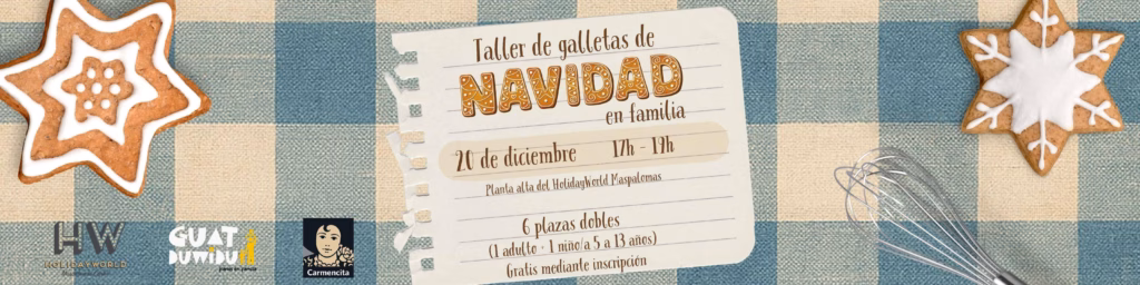 Taller - Galletas Navideñas en Familia en HolidayWorld, Maspalomas, San Bartolomé, Gran Canaria.